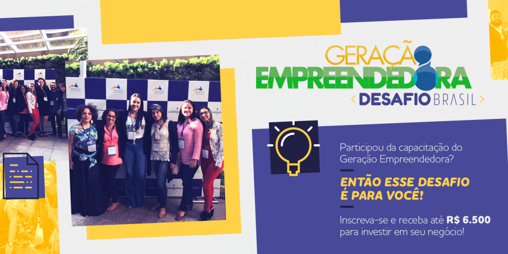 Geração Empreendedora – Desafio Brasil: concurso vai apoiar jovens empreendedores que passaram por capacitações das organizações aliadas do programa