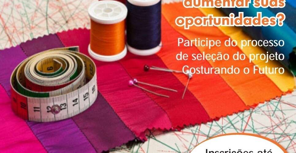 (Português) Projeto Costurando o Futuro abre inscrições para participação em Curitiba e região metropolitana!