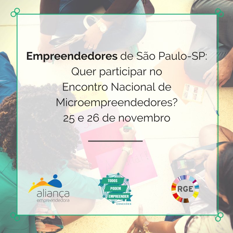 Empreendedores de São Paulo-SP: Quer participar do nosso Encontro Nacional de Microempreendedores? Participe do processo seletivo!