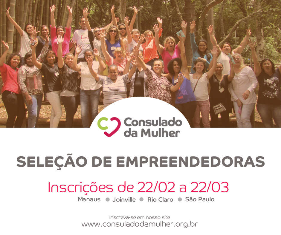 Consulado da Mulher seleciona empreendedoras em São Paulo, Rio Claro, Manaus e Joinville