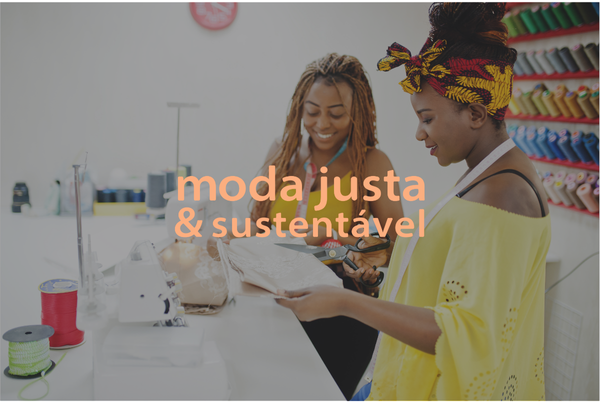 Programa Moda Justa & Sustentável